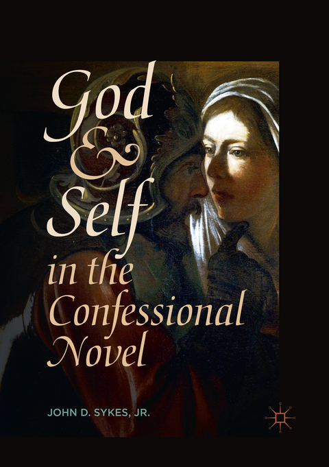 God and Self in the Confessional Novel - Jr. Sykes  John D.
