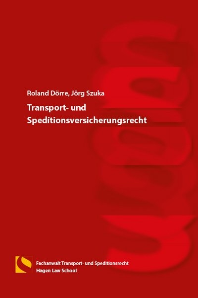 Transport- und Speditionsversicherungsrecht - Roland Dörre, Jörg Szuka