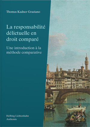 La responsabilité délictuelle en droit comparé - Thomas Kadner Graziano