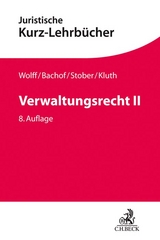 Verwaltungsrecht II - Stober, Rolf; Kluth, Winfried; Korte, Stefan; Eisenmenger, Sven; Wolff, Hans J.; Bachof, Otto