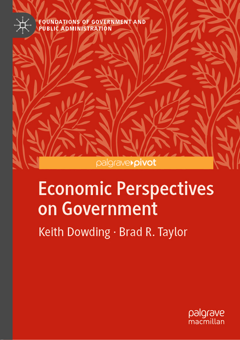Economic Perspectives on Government - Keith Dowding, Brad R. Taylor
