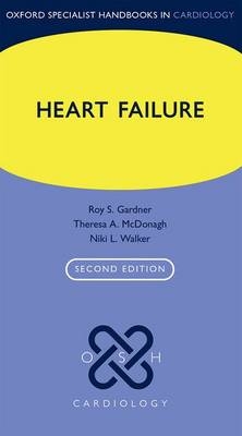 Heart Failure -  Roy S. Gardner,  Theresa A. McDonagh,  Niki L. Walker