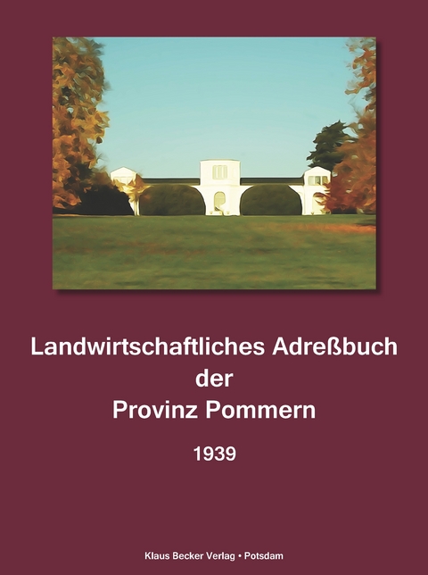 Landwirtschaftliches Adreßbuch der Provinz Pommern 1939 - H. Seeliger