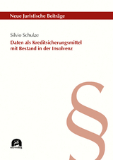 Daten als Kreditsicherungsmittel mit Bestand in der Insolvenz - Silvio Schulze