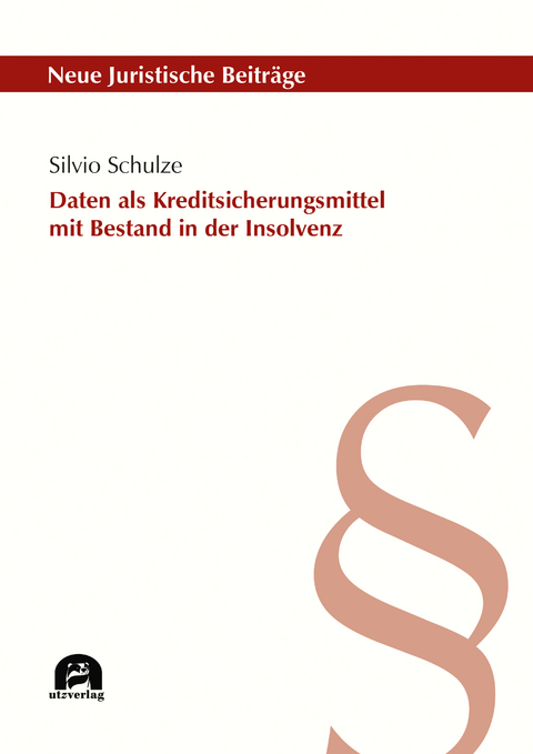 Daten als Kreditsicherungsmittel mit Bestand in der Insolvenz - Silvio Schulze