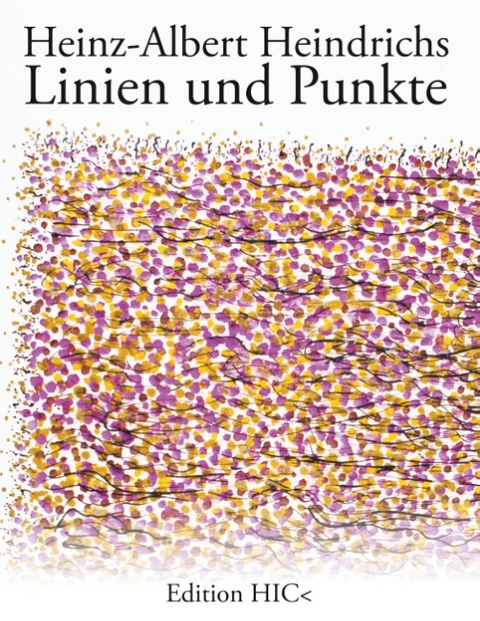 Linien und Punkte - Heinz-Albert Heindrichs