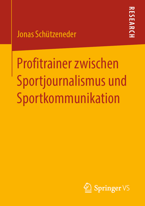 Profitrainer zwischen Sportjournalismus und Sportkommunikation - Jonas Schützeneder