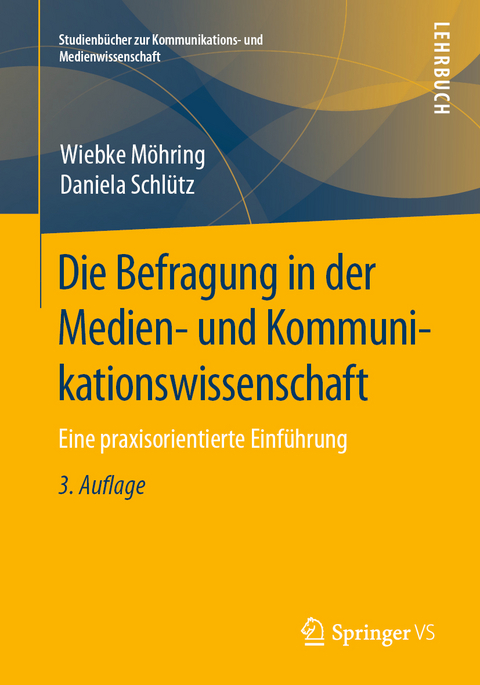 Die Befragung in der Medien- und Kommunikationswissenschaft - Wiebke Möhring, Daniela Schlütz