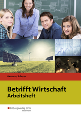 Betrifft Wirtschaft - Axmann, Alfons; Scherer, Manfred