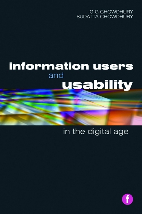 Information Users and Usability in the Digital Age -  G. G. Chowdhury,  Sudatta Chowdhury