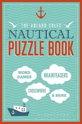 The Adlard Coles Nautical Puzzle Book -  Bloomsbury Publishing