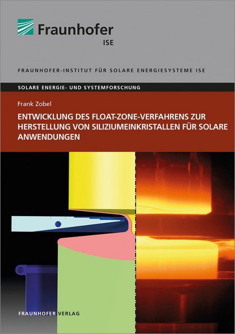 Entwicklung des Float-Zone-Verfahrens zur Herstellung von Siliziumeinkristallen für solare Anwendungen - Frank Zobel