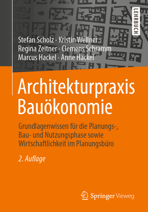 Architekturpraxis Bauökonomie - Stefan Scholz, Kristin Wellner, Regina Zeitner, Clemens Schramm, Marcus Hackel, Anne Hackel