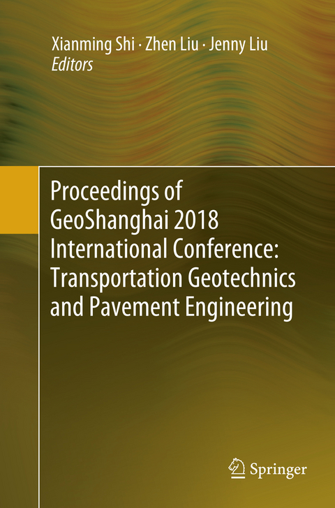 Proceedings of GeoShanghai 2018 International Conference: Transportation Geotechnics and Pavement Engineering - 