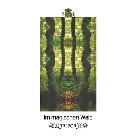 Im magischen Wald -  Trebor