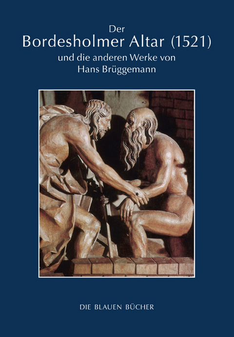 Der Bordesholmer Altar (1521) und die anderen Werke von Hans Brüggemann - Jan Friedrich Richter
