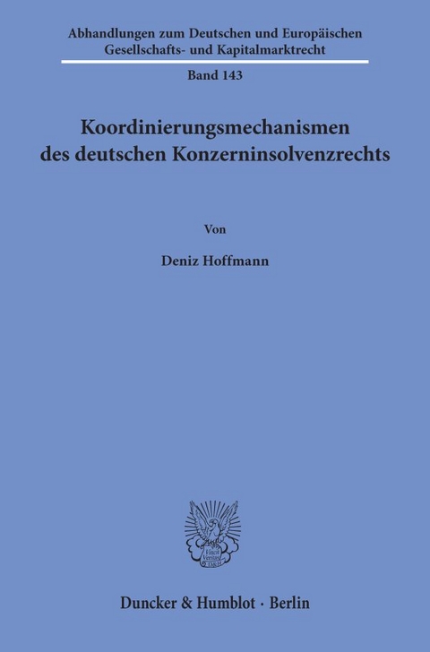 Koordinierungsmechanismen des deutschen Konzerninsolvenzrechts. - Deniz Hoffmann