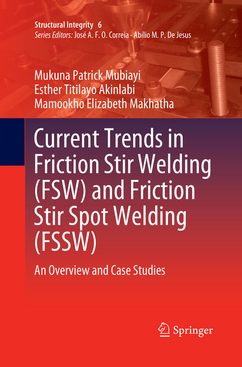 Current Trends in Friction Stir Welding (FSW) and Friction Stir Spot Welding (FSSW) - Mukuna Patrick Mubiayi, Esther Titilayo Akinlabi, Mamookho Elizabeth Makhatha