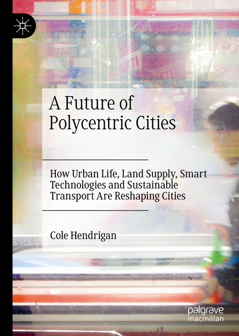 A Future of Polycentric Cities - Cole Hendrigan