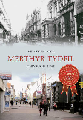 Merthyr Tydfil Through Time -  Rhianwen Long