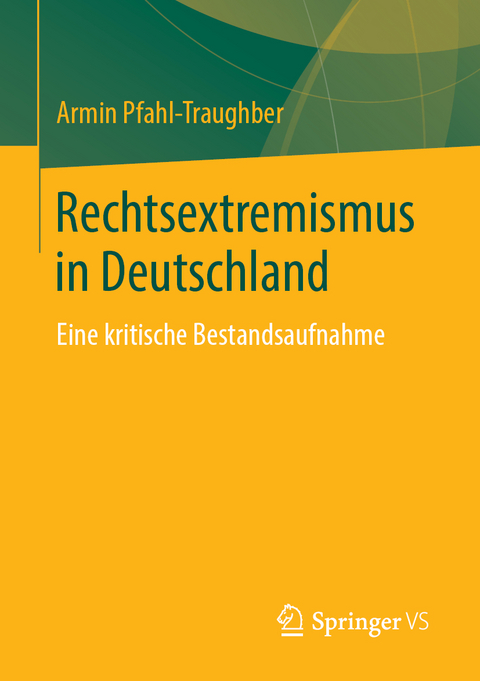 Rechtsextremismus in Deutschland - Armin Pfahl-Traughber