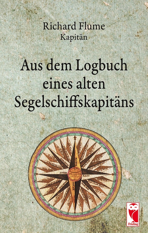 Aus dem Logbuch eines alten Segelschiffskapitäns - Richard Flume