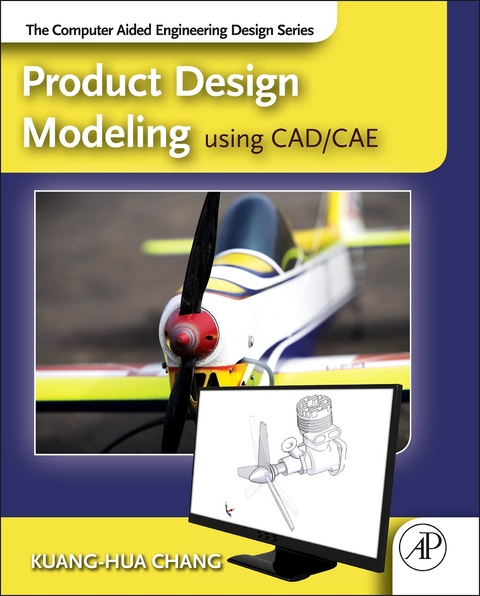 Product Design Modeling using CAD/CAE -  Kuang-Hua Chang