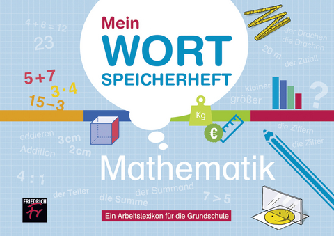 Mein Wortspeicherheft Mathematik - Thorsten Kupsch, Alexander Menting, Florian Schacht
