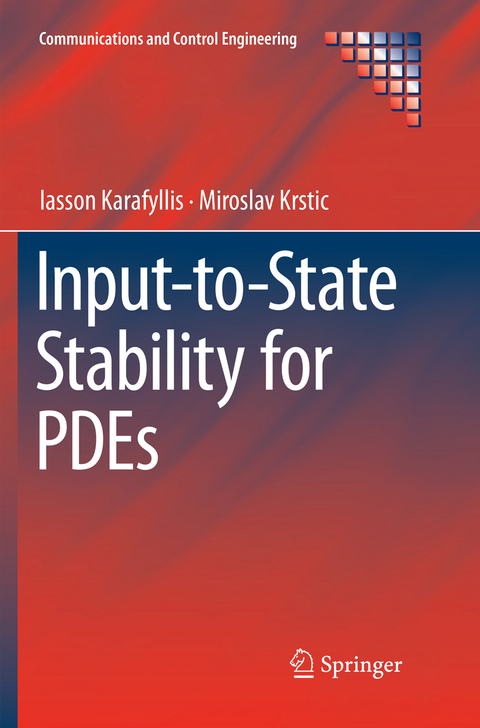 Input-to-State Stability for PDEs - Iasson Karafyllis, Miroslav Krstic