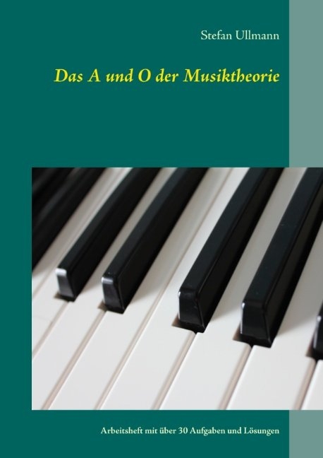 Das A und O der Musiktheorie - Stefan Ullmann