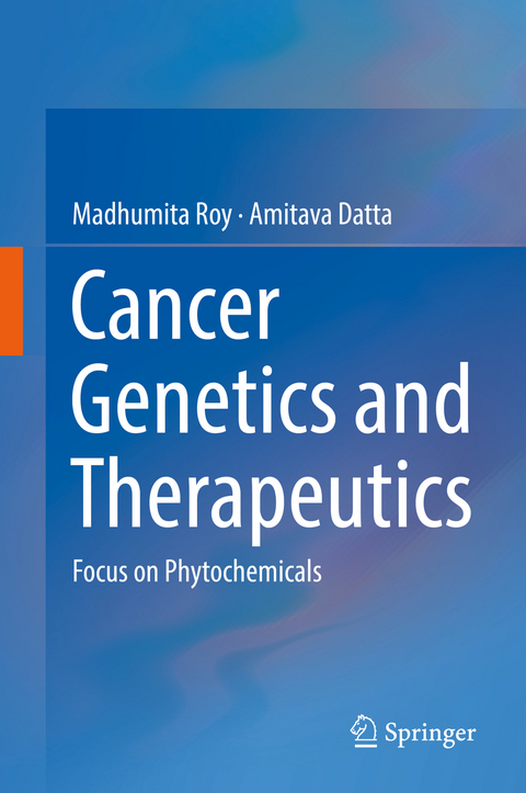 Cancer Genetics and Therapeutics - Madhumita Roy, Amitava Datta