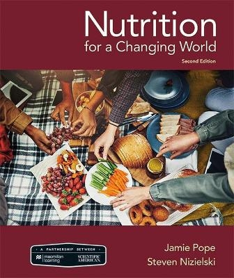 Scientific American Nutrition for a Changing World - Jamie Pope, Steven Nizielski