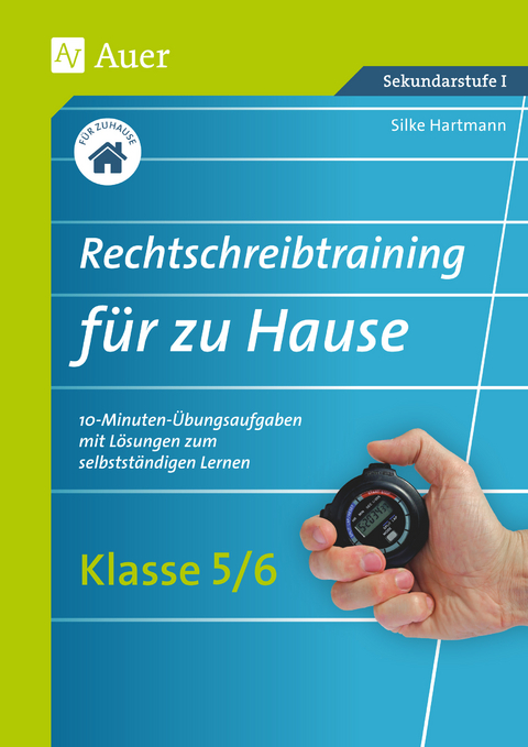 Rechtschreibtraining für zu Hause Klassen 5/6 - Stefan Schäfer