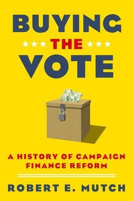 Buying the Vote -  Robert E. Mutch