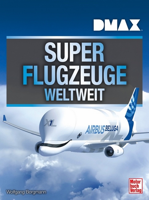 DMAX Superflugzeuge weltweit - Wolfgang Borgmann