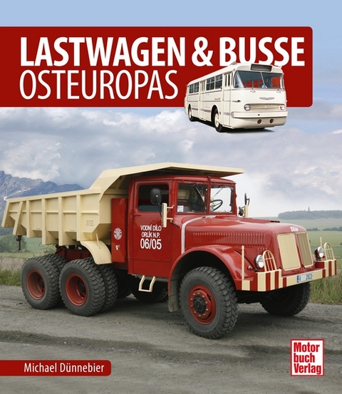 Lastwagen & Busse Osteuropas - Michael Dünnebier