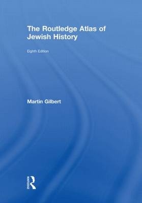 The Routledge Atlas of Jewish History -  Martin Gilbert
