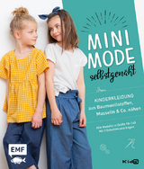 Minimode selbstgenäht – Kinderkleidung aus Baumwollstoffen, Musselin und Co. nähen - Anja Fürer