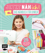 Jetzt näh ich! Das Nähbuch für Kinder - Drosten, Michaela; delari; Lindemann, Swantje