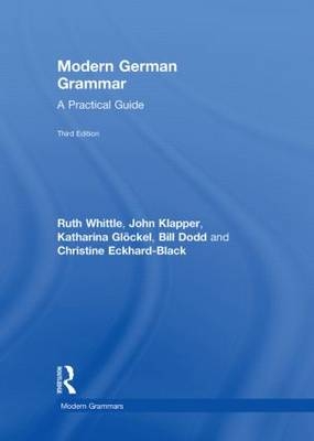 Modern German Grammar -  Bill Dodd,  Christine Eckhard-Black,  Katharina Glockel,  John Klapper,  Ruth Whittle