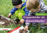 Krippenkinder als Naturentdecker - Nicole Hanck