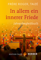 In allem ein innerer Friede - Taizé Frère Roger