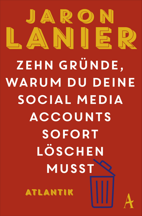 Zehn Gründe, warum du deine Social Media Accounts sofort löschen musst - Jaron Lanier