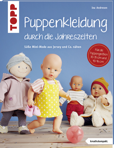 Puppenkleidung durch die Jahreszeiten (kreativ.kompakt.) - Ina Andresen