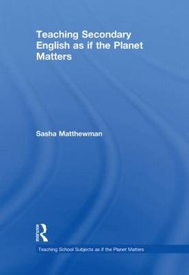 Teaching Secondary English as if the Planet Matters