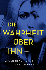 Die Wahrheit über ihn - Greer Hendricks, Sarah Pekkanen