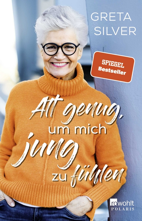 Alt genug, um mich jung zu fühlen - Greta Silver