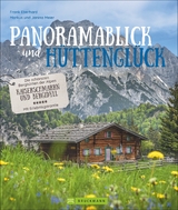 Panoramablick und Hüttenglück - Markus Meier, Frank Eberhard