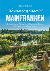 Wandergenuss Mainfranken - Rainer D. Kröll