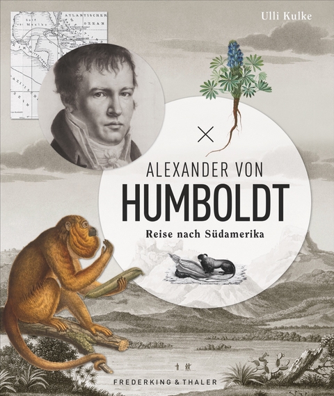 Alexander von Humboldt - Ulli Kulke